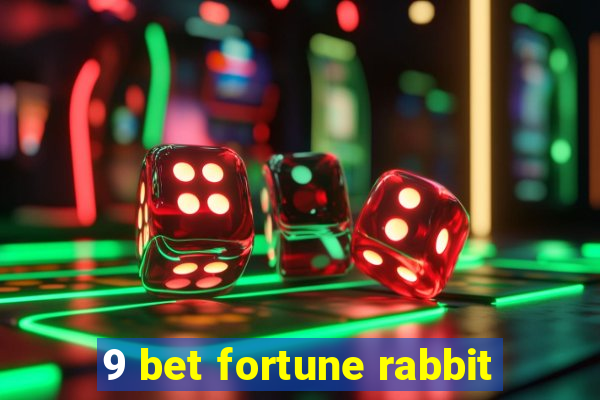 9 bet fortune rabbit